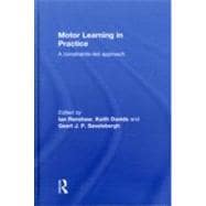 Motor Learning in Practice : A Constraints-Led Approach, 9780415478632