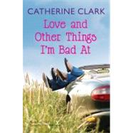 Love and Other Things I'm Bad At : Rocky Road Trip and Sunda..., 9780061778636