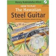 How To Play The Hawaiian Steel Guitar,9781566478649 How To Play The Hawaiian Steel Guitar,9781566478649