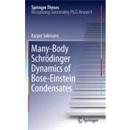 Many Body Schr�¶dinger Dynamics of Bose-Einstein Condensat..., 9783642228650