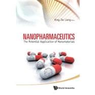 Nanopharmaceutics : The Potential Application of Nanomateria..., 9789814368667