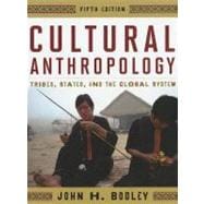 Cultural Anthropology : Tribes, States, and the Global System,9780759118669 Cultural Anthropology : Tribes, States, and the Global System,9780759118669