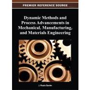 Dynamic Methods and Process Advancements in Mechanical, Manu..., 9781466618671