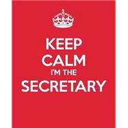 Isbn 9781503368675 - Keep Calm I'm The Secretary: Ultimimate Assistant 