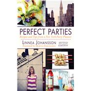 Perfect Parties : Recipes and Tips from a New York Party Pla..., 9781616088675