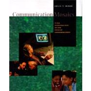 Communication Mosaics : A New Introduction to the Field of Communication,9780534518677 Communication Mosaics : A New Introduction to the Field of Communication,9780534518677