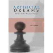 Artificial Dreams : The Quest for Non-Biological Intelligenc..., 9780521878678