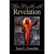 Three Months with Revelation : Studies in the Book of Revela..., 9780687088683