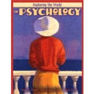 Mastering the World of Psychology,9780205358687 Mastering the World of Psychology,9780205358687