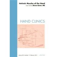 Instrinsic Muscles of the Hand: An Issue of Hand Clinics, 9781455738694