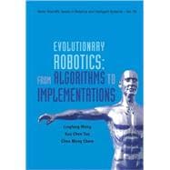 Evolutionary Robotics : From Algorithms to Implementations, 9789812568700