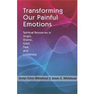 Transforming Our Painful Emotions : Spiritual Resources in A..., 9781570758706