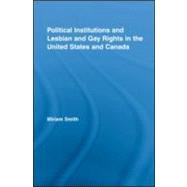Political Institutions and Lesbian and Gay Rights in the Uni..., 9780415988711