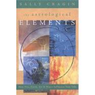 The Astrological Elements: How Fire, Earth, Air & Water Infl..., 9780738718712