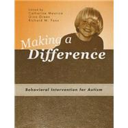 Making a Difference : Behavioral Intervention for Autism by Maurice, Catherine