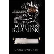 Both Ends Burning : My Story of Adopting Three Children from..., 9781432738723
