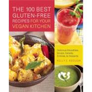 The 100 Best Gluten-Free Recipes for Your Vegan Kitchen Deli..., 9781569758724