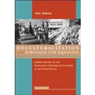 Deculturalization and the Struggle for Equality : A Brief History of the Education of Dominated Cultures in the United States,9780073378732 Deculturalization and the Struggle for Equality : A Brief History of the Education of Dominated Cultures in the United States,9780073378732