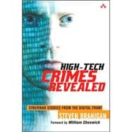 High-Tech Crimes Revealed : Cyberwar Stories from the Digita..., 9780321218735