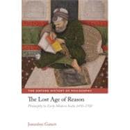 The Lost Age of Reason Philosophy in Early Modern India 1450..., 9780199218745
