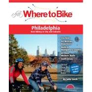 Where to Bike Philadelphia Set : Best Biking in City and Sub..., 9780980858747