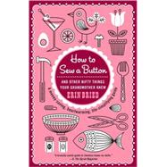 How to Sew a Button : And Other Nifty Things Your Grandmothe..., 9780345518750