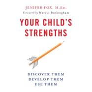 Your Child's Strengths : Discover Them, Develop Them, Use Th..., 9780670018765