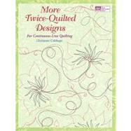 More Twice-quilted Designs: For Continuous-line Quilting, 9781564778765