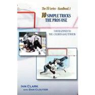 10 Simple Tricks the Pros Use : For Beginner Through NHL Cal..., 9781466338777
