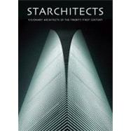 Starchitects: Visionary Architects of the Twenty-first Centu..., 9780061968778