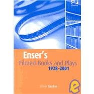 Enser's Filmed Books and Plays: A List of Books and Plays from Which Films Have Been Made 1928-2001