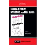 Dopamine û Glutamate Interactions in the Basal Ganglia, 9781420088793