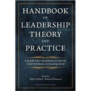 Handbook of Leadership Theory and Practice: An Hbs Centennia..., 9781422138793