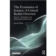The Economics of Science: A Critical Realist Overview: Volum..., 9780415688796