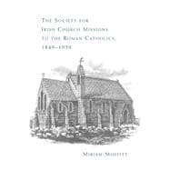 The Society for Irish Church Missions to the Roman Catholics..., 9780719078798
