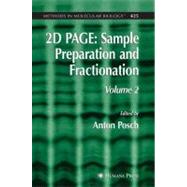 2D PAGE: Sample Preparation and Fractionation : Volume 2, 9781617378799