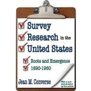 Survey Research in the United States : Roots and Emergence 1..., 9781412808804