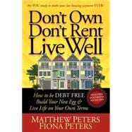 Don't Own, Don't Rent, Live Well : How to be Debt Free, Buil..., 9781600378805