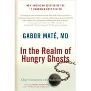 In the Realm of Hungry Ghosts : Close Encounters with Addict..., 9781556438806