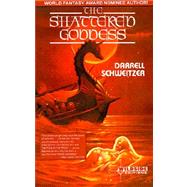 The Shattered Goddess,9781880448809 The Shattered Goddess,9781880448809