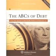 The ABCs of Debt: A Case Study Approach to Debtor/ Creditor ..., 9780735598812