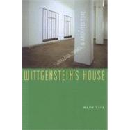 Wittgenstein's House : Language, Space, and Architecture, 9780823228812