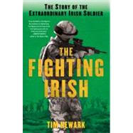 The Fighting Irish The Story of the Extraordinary Irish Sold..., 9781250018823
