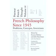 French Philosophy Since 1945 : Problems, Concepts, Invention..., 9781565848825