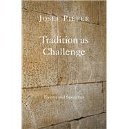 Tradition as Challenge : Essays and Speeches,9781587318825 Tradition as Challenge : Essays and Speeches,9781587318825