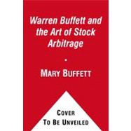 Warren Buffett and the Art of Stock Arbitrage : Proven Strat..., 9781439198827