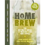 Home Brew : The Ultimate Guide to Making Your Own Tipple, 9781862058828