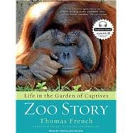 Zoo Story: Life in the Garden of Captives,9781400118830 Zoo Story: Life in the Garden of Captives,9781400118830
