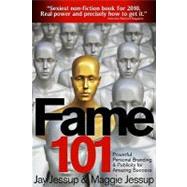 Fame 101 : Powerful Personal Branding and Publicity for Amaz..., 9780981988832