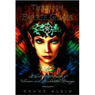 Through the Faerie Glass : A Look at the Realm of Unseen and..., 9780738718835